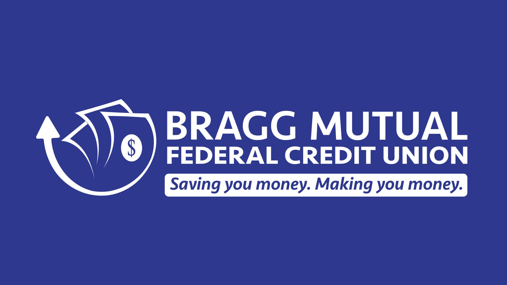 Bragg Mutual Federal Credit Union - Saving you money, Making you money.